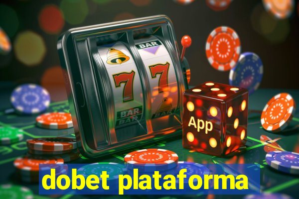 dobet plataforma